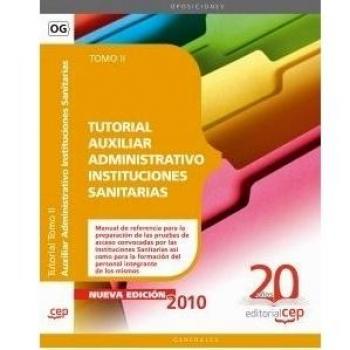 Tutorial Auxiliar Administrativo Instituciones Sanitarias. Tomo II