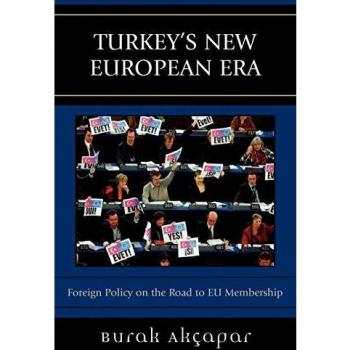 Turkey's New European Era: A Comprehensive Guide to Foreign Policy and EU Membership