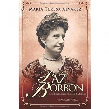 La infanta Paz de Borbón: la novela de la hermana desconocida de Alfonso XII
