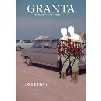 Revista Granta 138: Viajes - Nueva Escritura y Narrativas Contemporáneas
