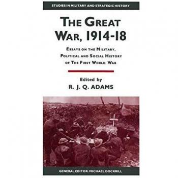 The Great War, 1914-18: Essays on the Military, Political and Social History of the First World War