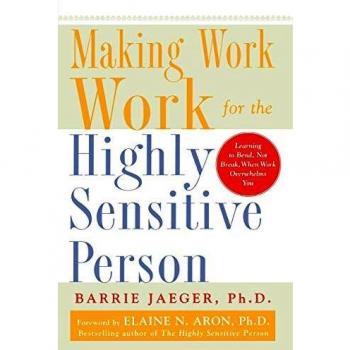 Making Work Work for the Highly Sensitive Person