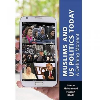 Muslims and US Politics Today: A Defining Moment: 2