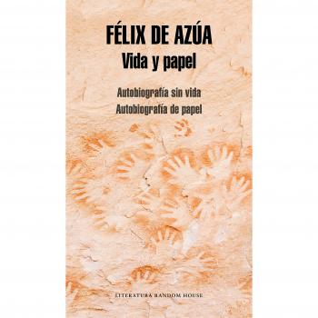 Vida y papel: Autobiografía sin vida | Autobiografía de papel - Félix De Azúa