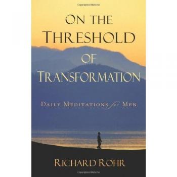 On the Threshold of Transformation: Daily Meditations for Men