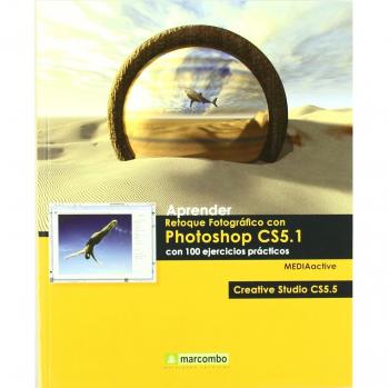 Aprender Retoque Fotográfico con Photoshop CS5.1 con 100 ejercicios prácticos