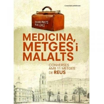Medicina Metges Malalts: Converses amb 11 metges de Reus: 132