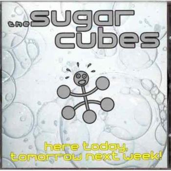 Sugarcubes - Here Today Tomorrow Next Week Vinyl Album