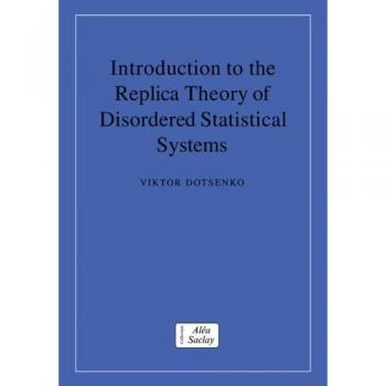 Introducción a la Teoría de Réplicas de Sistemas Estadísticos Desordenados (Colección Alea-Saclay: Monografías y Textos en Física Estadística)