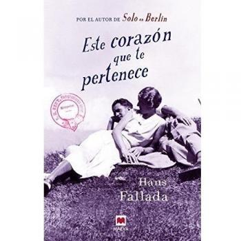 Este corazón que te pertenece - Hans Fallada