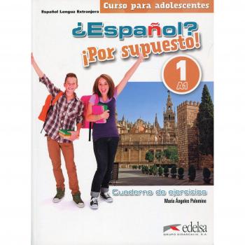 ¿Español? ¡Por supuesto! 1-A1. Libro de ejercicios: Nueva edición color