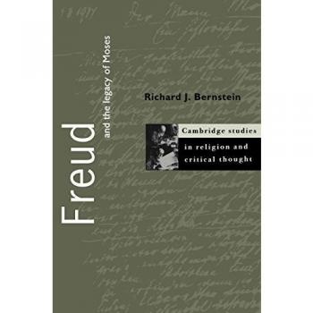 Freud and the Legacy of Moses: Paperback Edition (Cambridge Studies in Religion and Critical Thought)