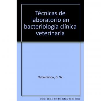 Técnicas de laboratorio en bacteriología clínica veterinaria
