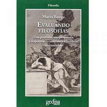 Evaluando Filosofías: Una protesta, una propuesta y respuestas a cuestiones filosóficas descuidadas: 302625