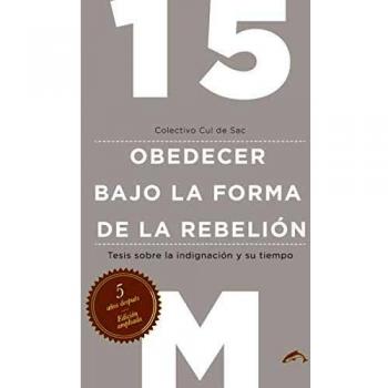 15m obedecer bajo la forma de la rebelión: 5 años después