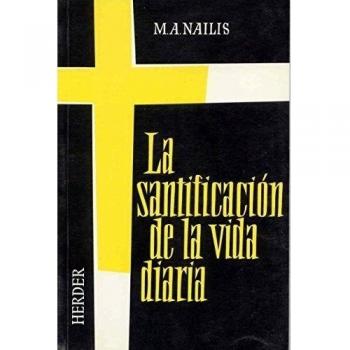 Santificación de la vida diaria. Formación ascética para la vida de cada día