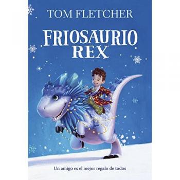 Friosaurio Rex - FLETCHER, TOM