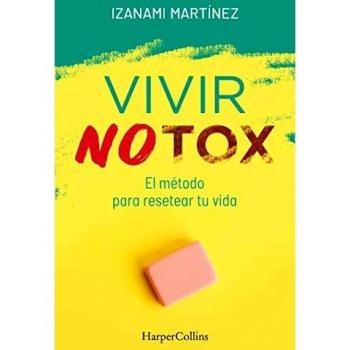 Vivir notox. El método para resetear tu vida
