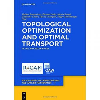 Topological Optimization and Optimal Transport: In the Applied Sciences: 17