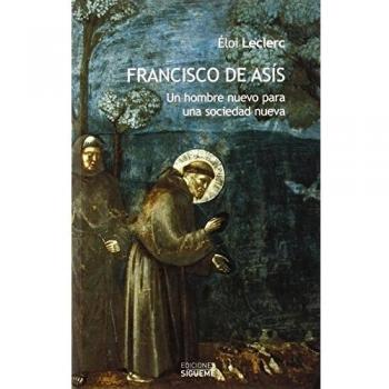 Francisco De Asis. Un hombre nuevo para: Un hombre nuevo para una sociedad nueva: 29
