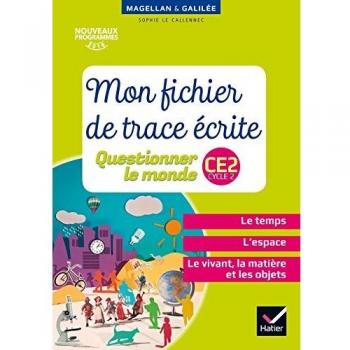 Magellan et Galilée - Questionner le monde CE2 Éd. 2017 - Fichier de Trace écrite: Mon fichier de trace écrite