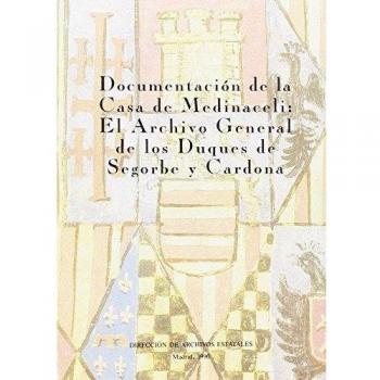 Documentación de la Casa de Medinaceli. El archivo de los Duques de Segorbe y Cardona