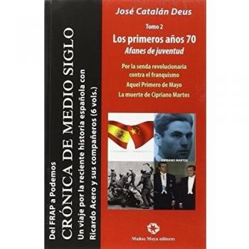 Del FRAP a PODEMOS. Crónica de medio siglo: DEL FRAP A PODEMOS II: LOS PRIMEROS AÑOS 70 AFANES DE JUVENTUD: 2