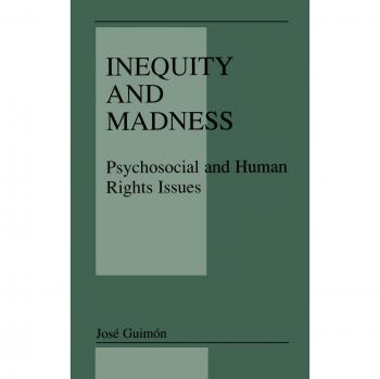 Inequity and Madness: Psychosocial Perspectives on Human Rights