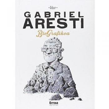 Gabriel Aresti BioGrafikoa - Adur Larrea Eguren
