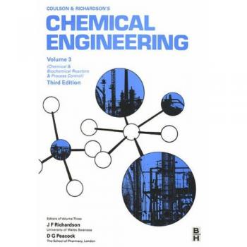 Chemical Engineering Volume 3: Chemical and Biochemical Reactors & Process Control: Chemical and Biochemical Reactors and Process Control