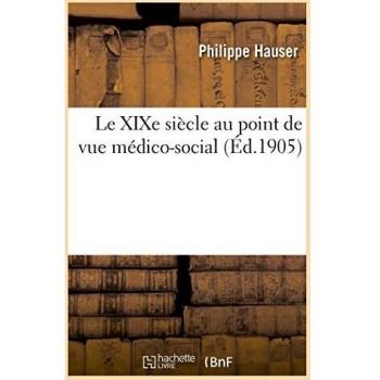 Le XIXe siècle au point de vue médico-social