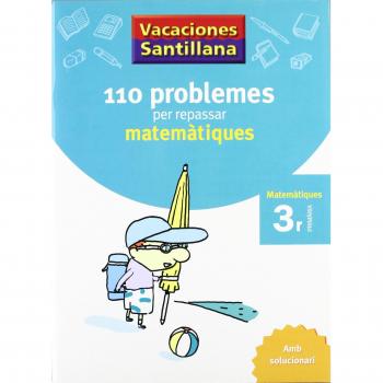 Vacaciónes Santillana, matemàtiques, 110 problemes per repssar, 3 Educació Primària. Quadern - 9788479182298