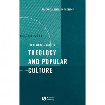 Blackwell Guide to Theology and Popular Culture: Comprehensive Insights on Faith and Media