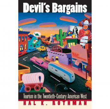 Devil's Bargains: Tourism in the Twentieth-century American West