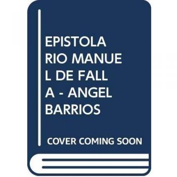 Epistolario Manuel de Falla - Ángel Barrios: edición crítica