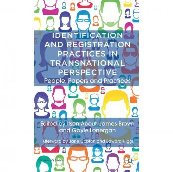 Identification and Registration Practices in Transnational Perspective: People, Papers and Practices