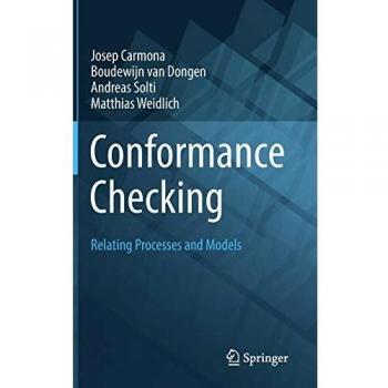 Conformance Checking: Relating Processes and Models