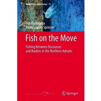 Fish on the Move: Fishing Between Discourses and Borders in the Northern Adriatic: 11