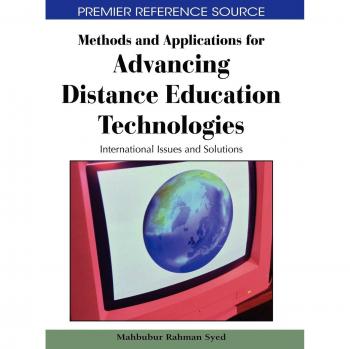 Métodos y Aplicaciones para Avanzar en Tecnologías de Educación a Distancia: Soluciones Internacionales y Referencias Premier