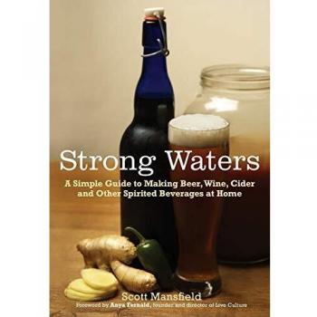 Home Brewing Guide: Craft Beer, Wine, Cider & Spirits by Scott Mansfield
