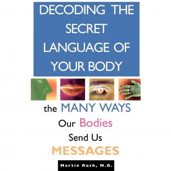 Descodificando el Lenguaje Secreto de Tu Cuerpo - Edición en Rústica