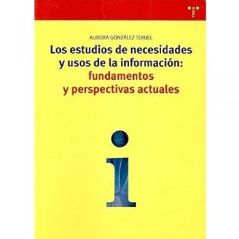 Los estudios de necesidades y usos de la información: fundamentos y perspectivas actuales: 123