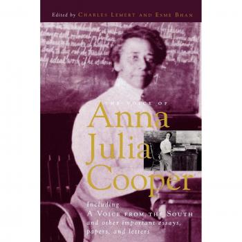 The Voice of Anna Julia Cooper: Essential Essays and Letters on Social Thought