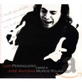 Canta A José Antonio Muñoz Rojas