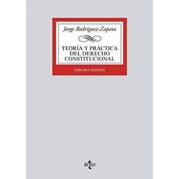 Teoría y práctica del Derecho Constitucional: Estado, Constitución, fuentes del Derecho según la realidad de la Unión Europea; contenido y garantías ... Biblioteca Universitaria De Editorial Tecnos)