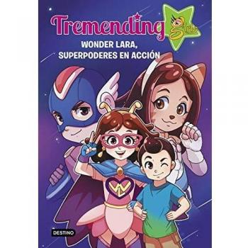 Tremendig Girls. 2. Wonder Lara, superpoderes en acción - Tremending Girls Factory