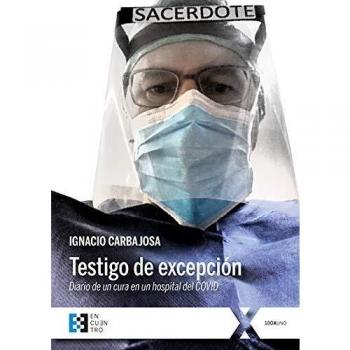 Testigo de excepción: Diario de un cura en un hospital del COVID: 76