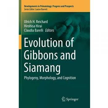 Evolution of Gibbons and Siamang: Phylogeny, Morphology, and Cognition