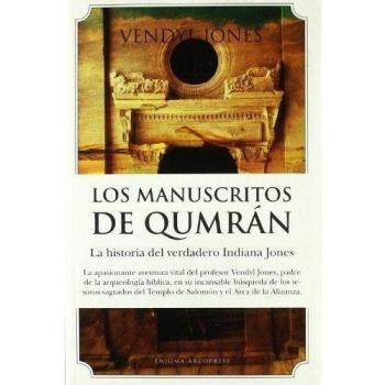 Los manuscritos de Qumrán: La historia del verdadero Indiana Jones, padre de la arqueolog’a b’blica