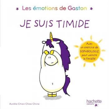 I Am Shy: Emotions of Gaston - Children's Book with Sophrology Exercise to Overcome Timidity